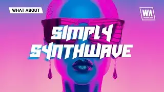 Simply Synthwave | Serum Presets, Drums, Melodies & More!