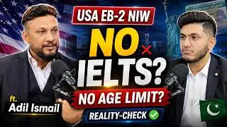 USA EB-2 NIW: NO IELTS, NO AGE LIMIT, NO JOB OFFER? | REALITY-CHECK | IMMIGRATION TALK EP. 23