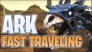 ARK Survival Evolved, Fast Traveling