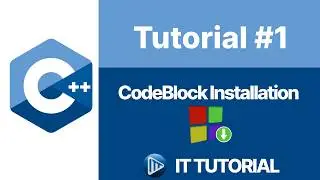 C++ Tutorial - Installing CodeBlock IDE and Hello World
