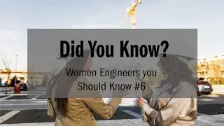 Did You Know? Women Engineers you Should Know, Dr. Eleanor K. Baum #1