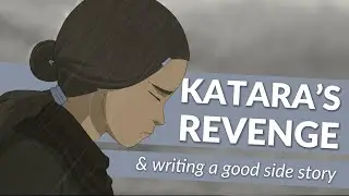Katara's Revenge: Why It's the Perfect Side Story