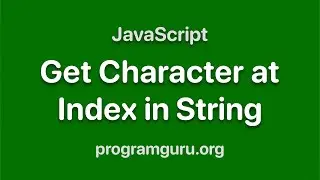 JavaScript - Get Character at Specific Index in String