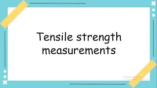 Tensile strength measurements - GATE topic - TIPS