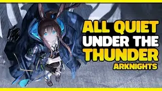 CH 12 Story: All Quiet Under the Thunder (#5) | Arknights