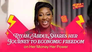Riyah Abdul left Ghana to find her fortune in Nigeria. She shares more on this on #HerMoneyHerPower