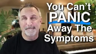 You Can't Panic Your Way Out of Mind Body Symptoms