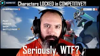 Characters Locked in COMPETITIVE?! | Overwatch 2, More Bugs (Rant)