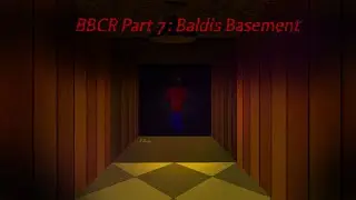 REACHING BALDI'S BASEMENT LEGITIMATELY (BBCR Part 7: Baldi's Basement)