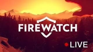 Firewatch - Новый день #3
