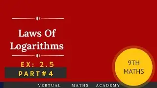 Laws of logarithms || Ex; 2.5 || Part#4 || 9th class maths ||