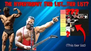 The Hypertrophy Tier List Tier List (BEST TO WORST)