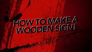 How to Make a Wooden Sign