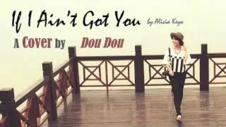 If I Ain't Got You (Alicia Keys) Cover by Dou Dou