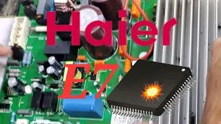 Haier DC inverter AC E7 error code AC PCB