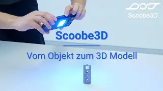 3D Modell erstellen - der Scoobe3D Scanner in 5 einfachen Schritten