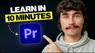 Learn Premiere Pro In 10 Minutes (Beginner Tutorial)