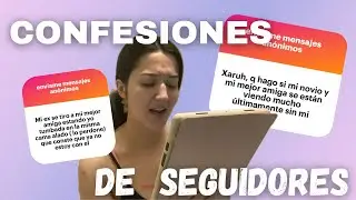 CHISMES DE SEGUIDORES😱 // Confesiones anónimas