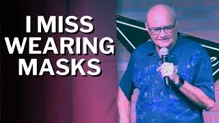 Why I Miss Wearing Masks | Brad Upton Comedy