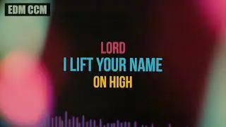 Nate Kim - Lord I Lift Your Name On High (feat.Maero) | Lyrics Video | Tropical House