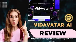 VidAvatar AI Review & Bonuses: How to Create Ultra-Realistic Likelike Digital AI Avatar Videos