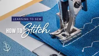 Learning to Sew Part 2: How to Stitch