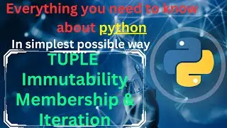 Immutability and Membership and iteration in Tuples in Python 