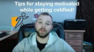 Stay Motivated, get certified, tips going into 2021
