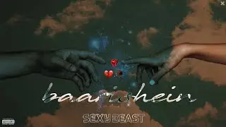 baarishein - SEXY BEAST