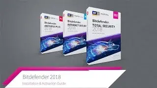 Bitdefender 2018 Installation & Activation Guide