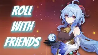 Ganyu Rolls with Friends | Genshin Impact