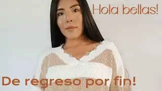 Hola bellas! Mi regreso después de 2 años