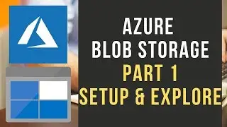Azure Blob Storage Tutorial - Setup & Explore with Azure Portal | Part 1