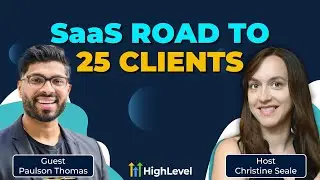 Start a SaaS Agency: Road to 25 Clients with Paulson Thomas