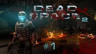 Прохождение - Dead Space 2 - Русские субтитры #1