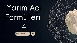Trigonometri Yarım Açı Formülleri - 4
