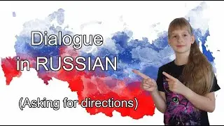 Dialogue in Russian. Asking for directions