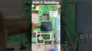 MSM ic Reballing | Ajay Telecom