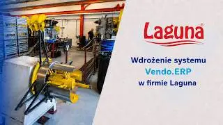 Usprawnienie procesów biznesowych w Laguna Fabryka Okuć - VENDO.ERP