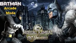 BATMAN Arcade Mode - Mortal Kombat vs. DC Universe