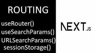 ROUTING WITH NEXT JS : useRouter(), useSearchParams(), URLSearchParams(), sessionStorage()