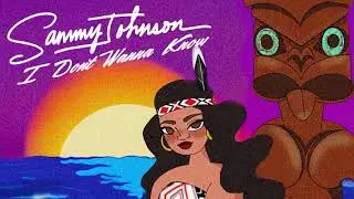 Sammy Johnson - I Don't Wanna Know (Official Audio)