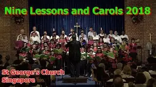 Nine Lessons & Carols 2018 part 1 of 2 - St George's Church Singapore