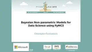 Christopher Fonnesbeck -  Bayesian Non-parametric Models for Data Science using PyMC3 - PyCon 2018