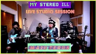 MY STEREO ILL - Maju Terus [Live Studio 2020]