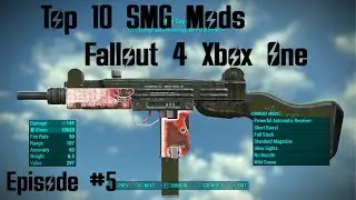 Top 10 SMG Mods Fallout 4 Xbox One (XB1) Episode 5 #Fallout4 #Fallout4Mods #Fallout4Top10