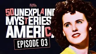 50 Unexplained Mysteries of America | Episode 03