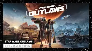 Star Wars Outlaws | 15 MINUTES DE GAMEPLAY FR