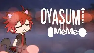 O Y A S U M I • ° • MeMe • ° •