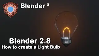 Blender 2.8- How to Create a Light Bulb